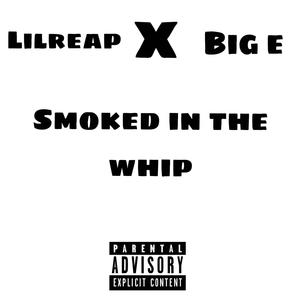 Smoked In The Whip (feat. LilReap) [Explicit]