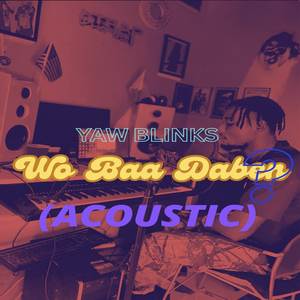 WO BAA DABEN (Acoustic Version) [Explicit]