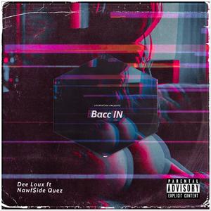 Bacc IN (feat. Nawf$ide Quez) [Explicit]