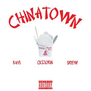 Chinatown (feat. KÂVI & Drew Severs) (Explicit)