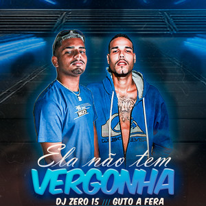 ELA NÃO TEM VERGONHA (Explicit)