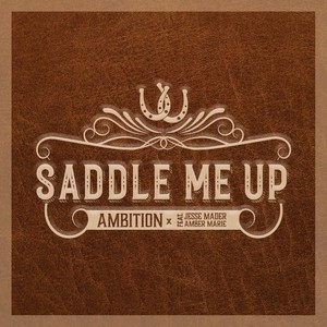 Saddle Me Up (feat. Amber Marie & Jesse Mader) [Explicit]