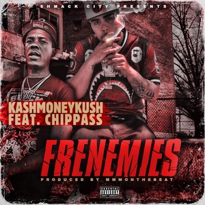 Frenemies(feat. Chippass) (Explicit)
