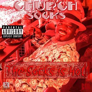 The Socks Is Hot (feat. Church Socks) [Explicit]