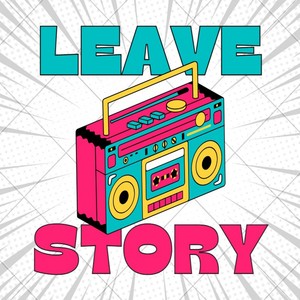 Leave Story (Explicit)