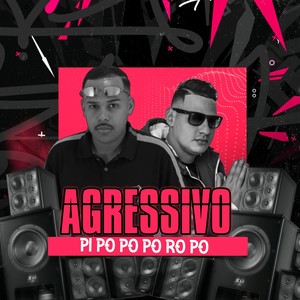 AGRESSIVO Pi Po Po Po Ro Po (Explicit)