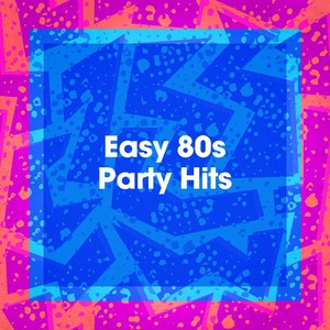 Easy 80s Party Hits