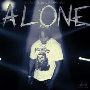 Alone (feat. BennyAve) (Explicit)