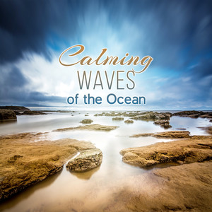 Calming Waves of the Ocean: 50 Relaxing Zen Tracks for Meditation, Cure for Insomnia, Healing Sounds of Nature, Deep Rumble of the Sea, Music for Better Sleep