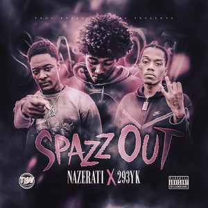 Spazz Out (Explicit)