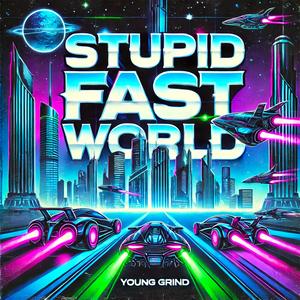 Stupid Fast World (Explicit)