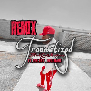 Traumatized (feat. Bfg Mari & Cb Jay) (Remix|Explicit)