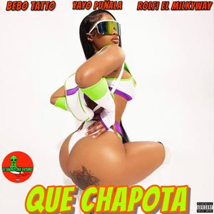 Que Chapota (feat. Bebo Tattoo, Rolfi El Milky Way & Yayo Puñala)