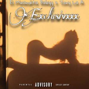 Exclusivxxx (feat. Tony La A) (Explicit)