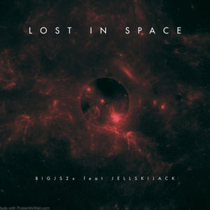 LOST IN SPACE (feat. Jellskijack) [Explicit]