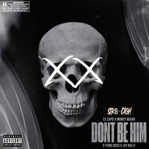 Dont Be Him (Explicit)