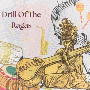 Drill Of The Ragas