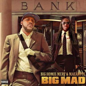 BIG MAD (feat. Bigg Homie Mert) [Explicit]