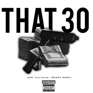 That 30 (feat. Rowdy Rebel)