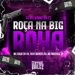 Roça Na Big Roxa (Explicit)