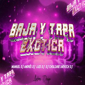 BAJA Y TAPA (feat. Dj Choliare, Manuel Dj, Andres Dj & Shevich DJ)