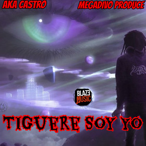 Tiguere Soy Yo (Explicit)