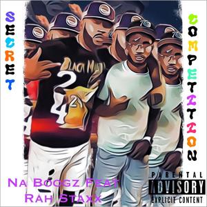 Secret competition (feat. Rah staxx) (Explicit)