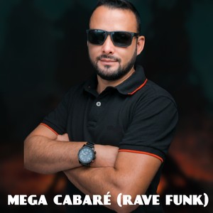 Mega Cabaré ( Rave Funk) (Explicit)