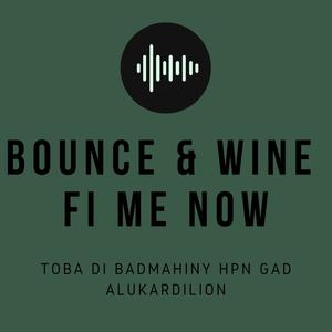 New Girlfriend Bounce & Wine Up Fi Mi Now