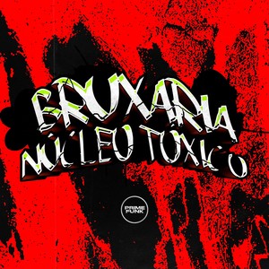 Bruxaria Núcleo Tóxico (Explicit)