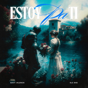 Estoy pa ti (Explicit)