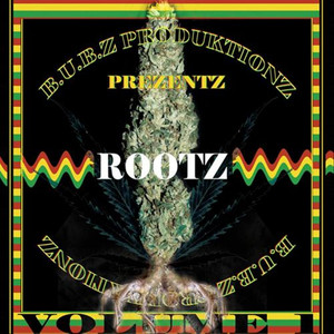 B.U.B.Z Produktionz Prezentz Rootz, Vol. 1