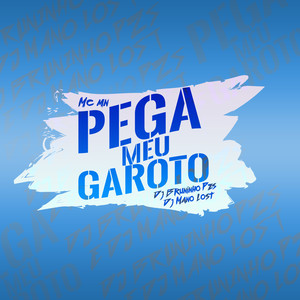 Pega Meu Garoto (Explicit)