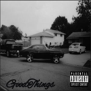 Good Things (Explicit)