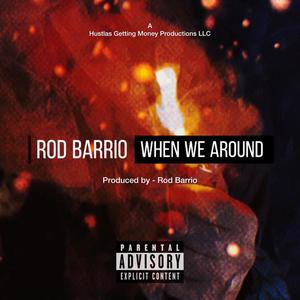 When We Around (Explicit)
