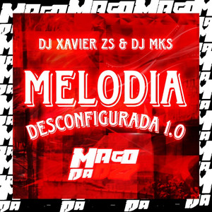 MELODIA DESCONFIGURADA 1.0 (Explicit)