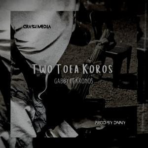 Two Toea Koros (Gabby ft Kronos)