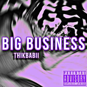 BIG BUSINESS (Explicit)