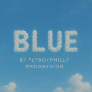 BLUE (feat. Flyboyphilly) (Explicit)