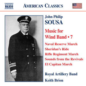 SOUSA, J.P.: Music for Wind Band, Vol. 7 (Royal Artillery Band, Brion)