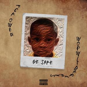 Be Safe (feat. WopWitDaPlays) [Explicit]