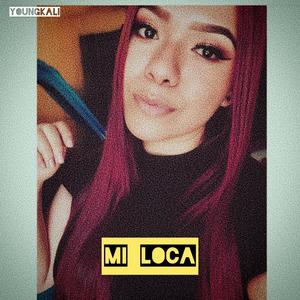 Mi Loca (Explicit)