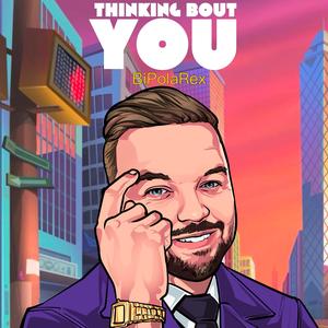 Thinking Bout You (Explicit)