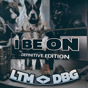 I BE ON (Definitive Edition) (feat. Domo Baby Gambino) [Explicit]