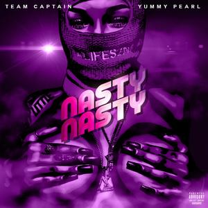 nasty nasty (feat. yummy pearl) [Explicit]