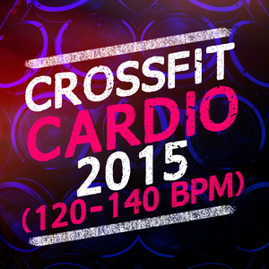 Crossfit Cardio 2015 (120-140 BPM)