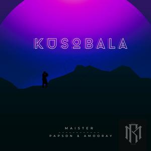 Kusobala (feat. Papson & AmooRay)