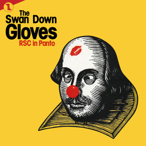 The Swan Down Gloves (The Royal Shakespeare Company Panto Cast)