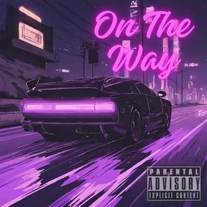 On The Way (Explicit)