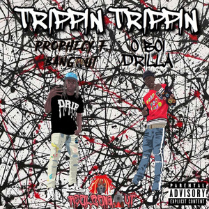 Trippin Trippin (Explicit)